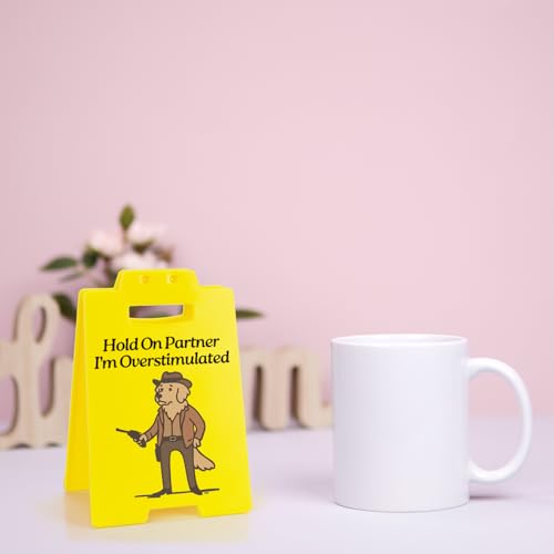Funny Cowboy Dog Desk Sign - Hold On Partner I'm Overstimulated - Neurodivergent Humor Office Decor, Gag Gifts for Coworkers, Meme Decoration - style: Cowboy Dog