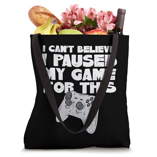 Cant Believe Paused My Game For This Funny Gaming Gamer Gift Tote Bag