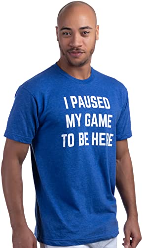 I Paused My Game to Be Here - Funny Video Gamer Humor Joke for Men Women T-Shirt - color: Vintage Royal, size: Small