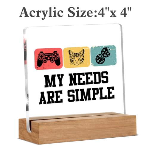 Gaming Gifts for Gamer Game Lover Friends Coworker, Gamer Gifts for Boy Men Women, My Needs Are Simple Acrylic Plaque Desk Signs Decor 4 × 4 Inches - color: MY
