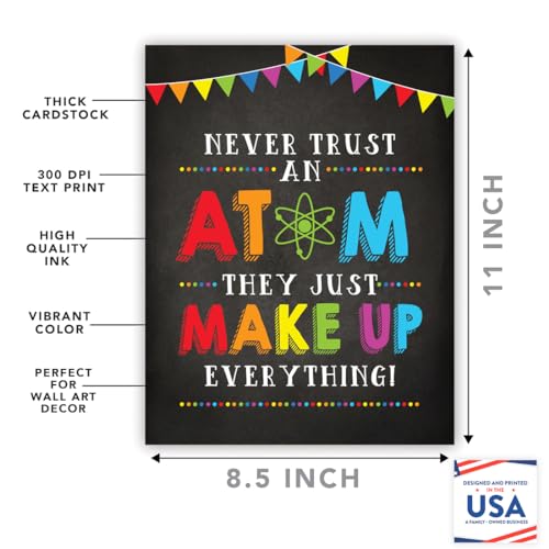 Andaz Press Classroom Science Teacher Wall Art Decor Poster Signs, 8.5x11-inch, Never Trust an Atom, They Make Up Everything, 1-Pack, Unframed Inspirational Motivational Quotes Decorations Atom Poster - color: Trust