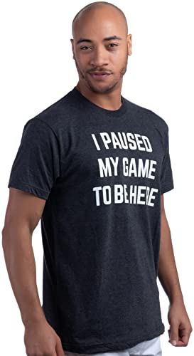 I Paused My Game to Be Here - Funny Video Gamer Humor Joke for Men Women T-Shirt - color: Heather Black, size: 3X-Large