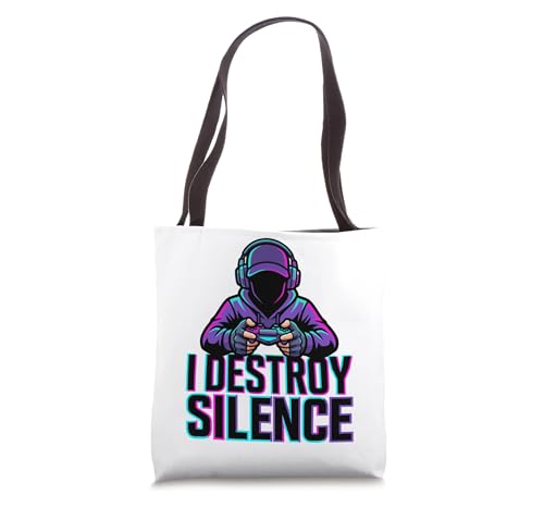 Video Gamer Gaming Humorous Quote I destroy silence Tote Bag