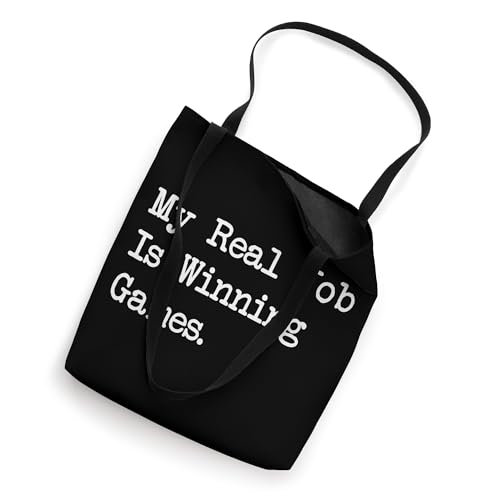 My Real Job Is Winning Games Funny Gamer Tote Bag