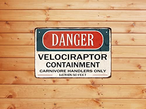 Funny Warning Signs Tin Sign Danger Velociraptor Containment Metal Sign Beware Sign Hanging Metal Poster for Home 8 x 12 in - color: Velociraptor