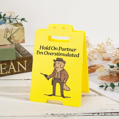 Funny Cowboy Dog Desk Sign - Hold On Partner I'm Overstimulated - Neurodivergent Humor Office Decor, Gag Gifts for Coworkers, Meme Decoration - style: Cowboy Dog
