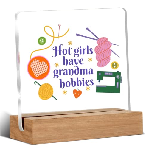 Funny Crochet Knitting Sewing Gifts for Needlepoint Knitter Sewist Lovers Crafters Friends Coworker, Hot Girls Have Grandma Hobbies Acrylic Plaque Desk Signs Decor 4 × 4 Inches - color: Hot