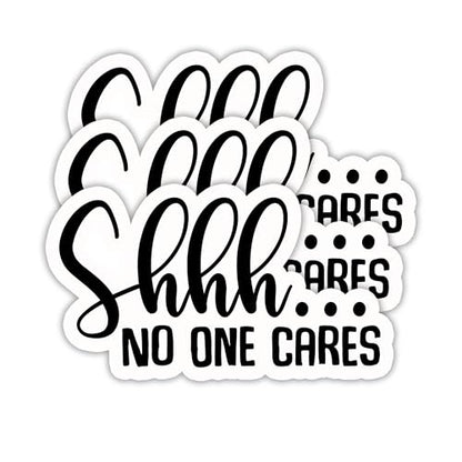 (3PCS) Shhh..No One Cares Sticker, Funny Sarcastic Stickers - Waterproof Vinyl Decal for Laptop, Tumbler, Water Bottle, Scrapbook 3" x 2.7 " - color: Shhh..no One Cares