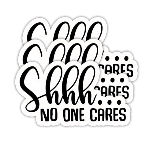 (3PCS) Shhh..No One Cares Sticker, Funny Sarcastic Stickers - Waterproof Vinyl Decal for Laptop, Tumbler, Water Bottle, Scrapbook 3" x 2.7 " - color: Shhh..no One Cares