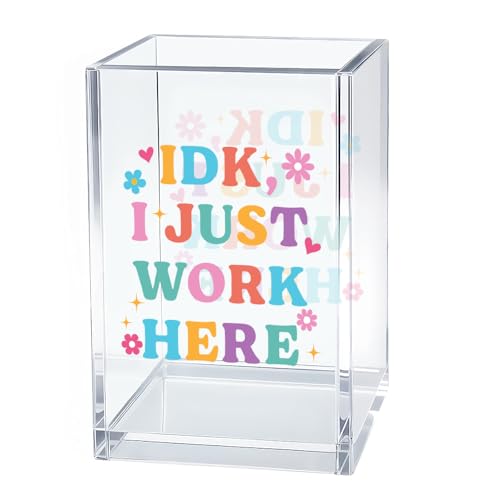 I Just Work Here Acrylic Cosmetic Organizer Pen Holder, Funny Acrylic Desk Holder Cup for Pen Pencil, Humorous Sarcastic Gifts for Coworker Leader Mentor, Office Work Gifts for Family Friend - color: Transparent22