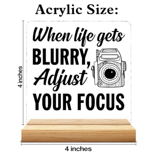 Inspirational Photographer Gifts, Encouragement Gifts for Photographer Photography Lovers, When Life Gets Blurry Adjust Your Focus Camera Clear Acrylic Desk Decorative Sign Decor - color: C-Photographer