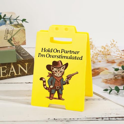 Funny Cowboy Cat Desk Sign - Hold On Partner I'm Overstimulated - Sassy Office Decor, Western Humor Gag Gifts for Cat Lovers, Coworkers, Women, Men - style: Western Cowboy Cat