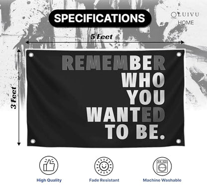 3x5 Feet Black Quoted Polyester Flag Remember Who You Wanted To Be with Four Brass Grommets - Be Who You Want To Be Quote Wall Banner - Black Posters for Man Cave - Motivational Wall Art for Bedroom