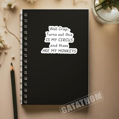 (3Pcs) Well Crap Turns Out This is My Circus and These are My Monkeys Sticker Funny Sarcastic Mom Stickers for Mommy Mama Mothers Day Waterproof Vinyl Decal for Water Bottle Laptop Phone, 3" x 2.2" - color: Well Crap... Turns Out This is My Circus and Tho