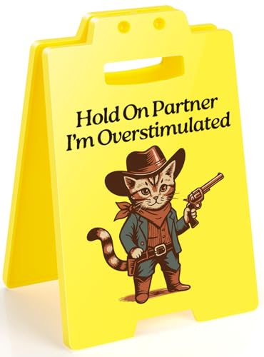 Funny Cowboy Cat Desk Sign - Hold On Partner I'm Overstimulated - Sassy Office Decor, Western Humor Gag Gifts for Cat Lovers, Coworkers, Women, Men - style: Western Cowboy Cat