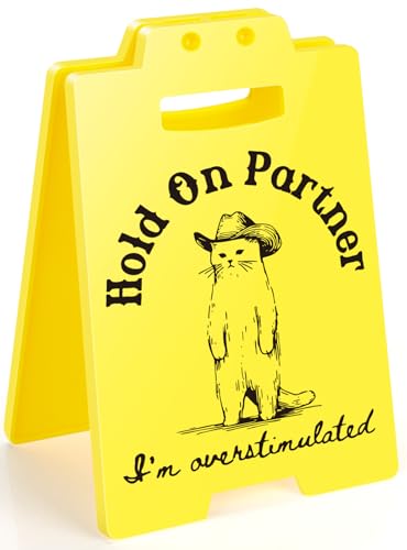 Funny Cowboy Cat Meme Desk Sign "Hold On Partner I'm Overstimulated" - Hilarious Office Decor, Sarcastic Gag Gifts for Coworkers, Introverts, Women, Men - Funny Cubicle Accessories - style: Cowboy Cat
