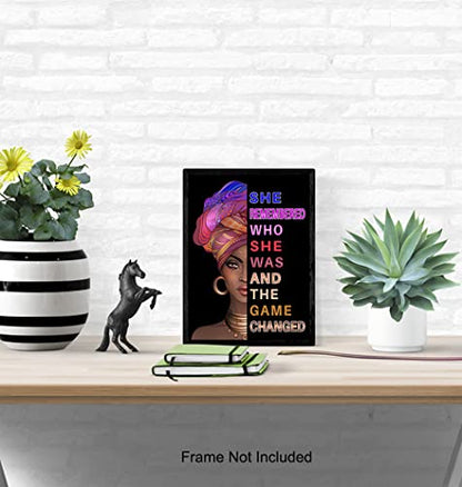 African American Woman Black Art - She Remembered Who She Was And The Game Changed - Inspirational Wall Decor - Positive Quotes - Encouragement Gifts for Women - Motivational Posters