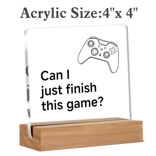 Funny Gaming Gifts for Gamer Game Lover Friends Coworker, Gamer Gifts for Boy Men Women, Can I Just Finish This Game Acrylic Plaque Desk Signs Decor 4 × 4 Inches - color: Can