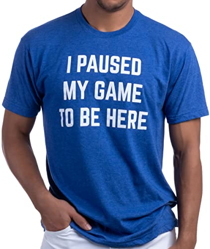 I Paused My Game to Be Here - Funny Video Gamer Humor Joke for Men Women T-Shirt - color: Vintage Royal, size: XX-Large