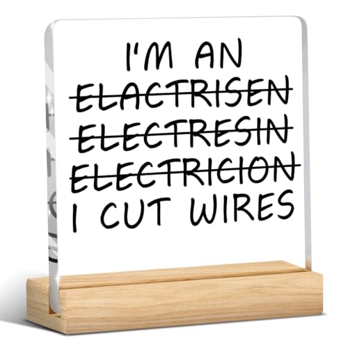 Funny Electrician Acrylic Desk Decor, Gift for Electrician, Office Decor, Sarcastic Motivational Phrase Electrical Engineers Quote Acrylic Plaques for Home Office Bedroom Table 4x4 Inches - color: I Cut Wires
