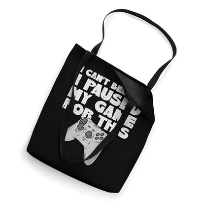 Cant Believe Paused My Game For This Funny Gaming Gamer Gift Tote Bag