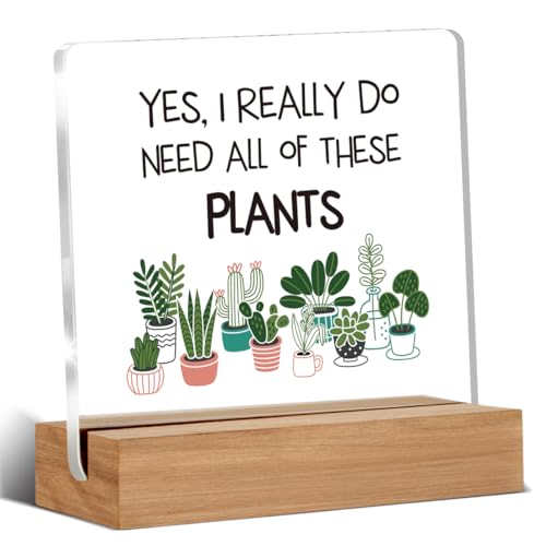 Plant Gifts for Plant Lover, Gardening Gifts for Women, Garden Gift for Gardeners, Yes I Really Do Need All of These Plants Acrylic Plaque Desk Signs Decor 4 × 4 Inches - color: PLANTS