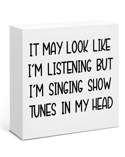 Musical Gifts Wooden Sign - Musical Gifts for Music Lovers - It May Look Like I'm Listening But I'm Singing Show Tunes In My Head Wooden Sign Home Shelf Desk Decor - color: IT
