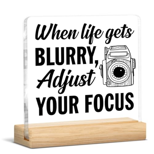 Inspirational Photographer Gifts, Encouragement Gifts for Photographer Photography Lovers, When Life Gets Blurry Adjust Your Focus Camera Clear Acrylic Desk Decorative Sign Decor - color: C-Photographer