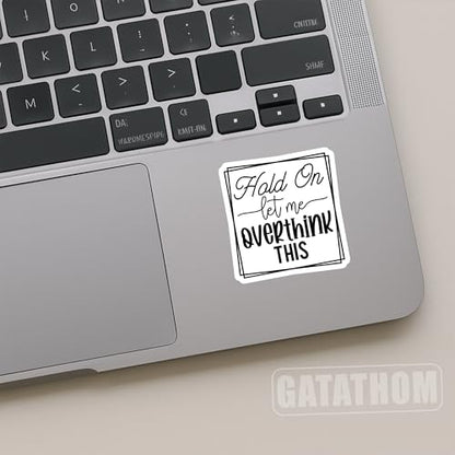(3Pcs) Hold On Let Me Overthink This Sticker – Funny Sarcastic Overthinking Quote Stickers Waterproof Vinyl Decals for Office Desk, Work Humor, Laptop, Water Bottle, Scrapbook, 3" x 3" - color: Hold on Let Me Overthink This
