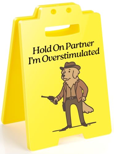 Funny Cowboy Dog Desk Sign - Hold On Partner I'm Overstimulated - Neurodivergent Humor Office Decor, Gag Gifts for Coworkers, Meme Decoration - style: Cowboy Dog