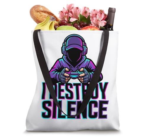 Video Gamer Gaming Humorous Quote I destroy silence Tote Bag