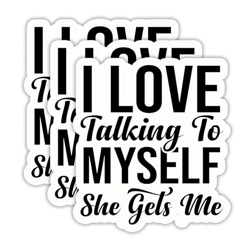 (3PCS) I Love Talking to Myself She Gets Me Sticker, Funny Sarcastic Stickers - Waterproof Vinyl Decal for Laptop, Tumbler, Water Bottle, Scrapbook, Gift for Women, Introvert 3" x 2.7 " - color: I Love Talking to Myself She Gets Me