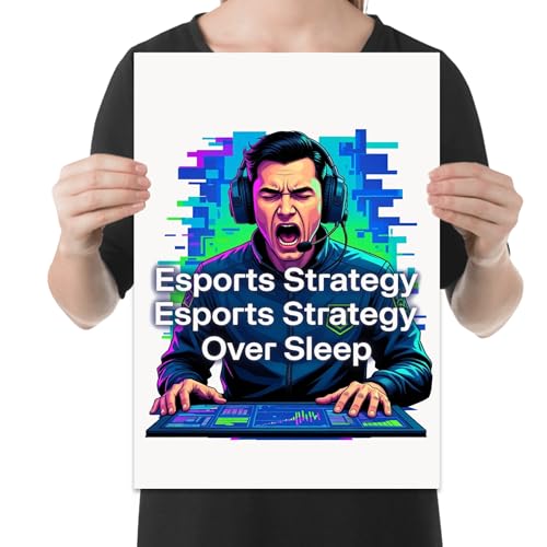 Esports Coach Poster Print - Esports Strategy Over Sleep - 13x19 - Modern Gaming Decor