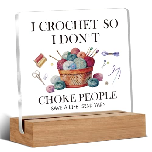 Funny Crochet Knitting Gifts for Crocheters Quilters Crafters Yarn Lover, I Crochet So I Don't Choke People Acrylic Plaque Desk Signs Decor 4 × 4 Inches - color: CROCHET