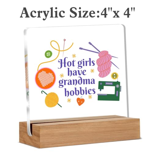 Funny Crochet Knitting Sewing Gifts for Needlepoint Knitter Sewist Lovers Crafters Friends Coworker, Hot Girls Have Grandma Hobbies Acrylic Plaque Desk Signs Decor 4 × 4 Inches - color: Hot