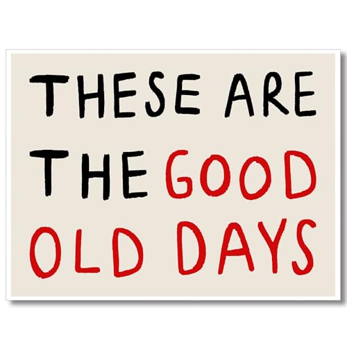 These Are The Good Old Days Art Canvas, Inspirational Feel Good Quote Poster, Retro Black and Red Typography Poster, Uplifting Daily Quotes Wall Decor, Positive Affirmations Art 16x24in Unframed - color: Old Day Unframed, size: 16"L x 24"W