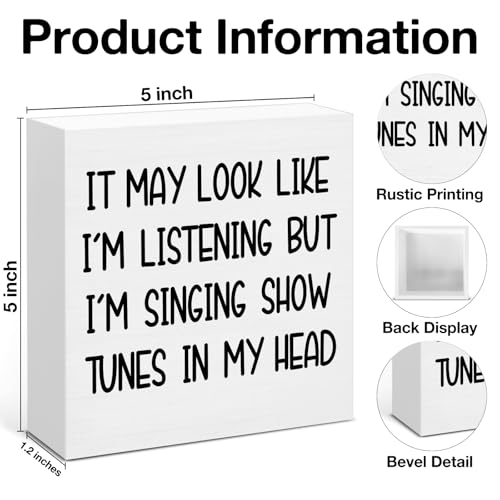Musical Gifts Wooden Sign - Musical Gifts for Music Lovers - It May Look Like I'm Listening But I'm Singing Show Tunes In My Head Wooden Sign Home Shelf Desk Decor - color: IT