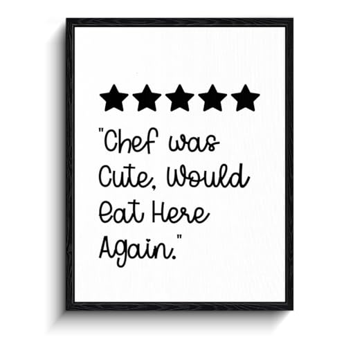 Funny Kitchen Quote Wall Art, chef was cute review, black and white wall decor, matte finish framed canvas print, kitchen humor poster, for kitchen dining room housewarming gift, 12x15 inch - color: Chef Quote Five Stars