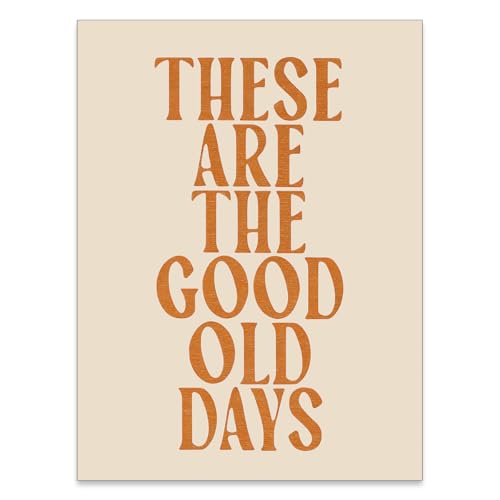 These are The Good old Days Wall Art - Positive Affirming Quote Poster - Trendy Retro Inspirational Prints Artwork Painting - 8x10in Unframed - for Dorm Office College Classroom Home Decor - color: Affirmation03, size: 10L" x 8W", style: Unframed