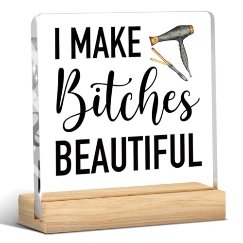 Hairdresser Gifts, Funny Hair Salon Decor, Salon Decor for Hair Stylist, Birthday Thank You Gift for Hairstylist Women, Acrylic Sign Barber Shop Christmas Desk Shelf Decoration 4x4 Inch - color: I Make Bitches Beautiful
