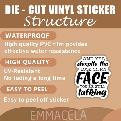 (3PCS) and Yet, Despite The Look On My Face You're Still Talking Sticker, Funny Sarcastic Stickers - Waterproof Vinyl Decals for Laptop, Tumbler, Water Bottle, Scrapbook Size 3" x 2.5 " - color: And Yet, Despite the Look on My Face You're Still Talking