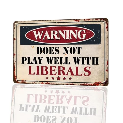 Warning Does Not Play Well with Liberals sign, 8"x12" Vintage Decor - color: Does Not Play Well with Liberals