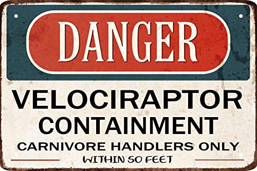 Funny Warning Signs Tin Sign Danger Velociraptor Containment Metal Sign Beware Sign Hanging Metal Poster for Home 8 x 12 in - color: Velociraptor