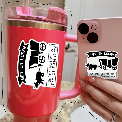 Set 3PCS 3 Inches - Get in Loser were Going to Die of Dysentery Sticker Funny Quote Saying 3" Waterproof Vinyl Decal for Water Bottles, Tumblers, Laptop, Kindle, Helmet - Gifts for Kids, Girl, Boy - size: 3 Inches