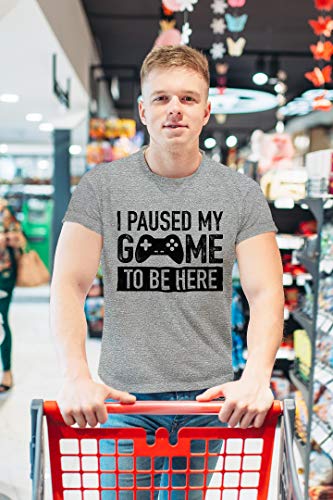 I Paused My Game to Be Here t Shirt Gamer Gifts for Men Gaming Funny Graphic Tees - color: Light Gray, size: Medium
