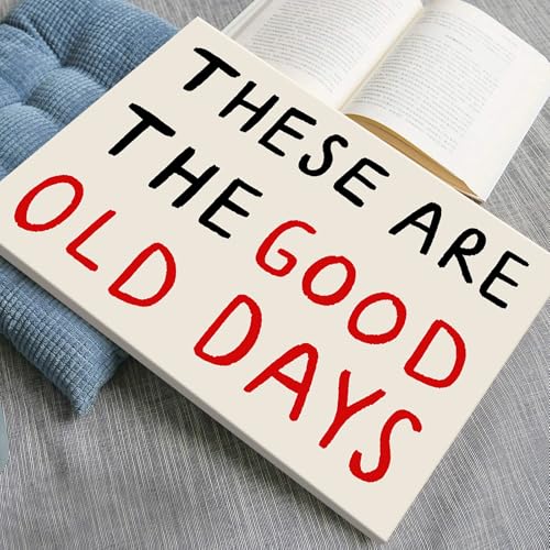 These Are The Good Old Days Art Canvas, Inspirational Feel Good Quote Poster, Retro Black and Red Typography Poster, Uplifting Daily Quotes Wall Decor, Positive Affirmations Art 16x24in Wood frame - color: Old Day Wrapped Canvas, size: 16"L x 24"W
