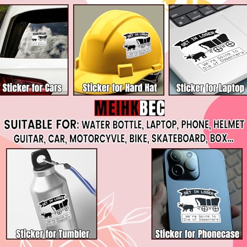 Set 3PCS 2 Inches - Get in Loser were Going to Die of Dysentery Sticker Funny Quote Saying 2" Waterproof Vinyl Decal for Water Bottles, Tumblers, Laptop, Kindle, Helmet - Gifts for Kids, Girl, Boy - size: 2 Inches