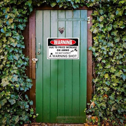 Warning Due to Price Increase on Ammo Do Not Expect a Warning Shot, 12"x8" Warning sign Yard sign Funny sign Indoor and Outdoor sign - color: Do Not Expect a Warning Shot